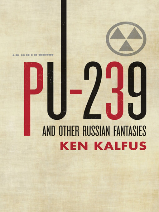 Imagen de portada para PU-239 and Other Russian Fantasies